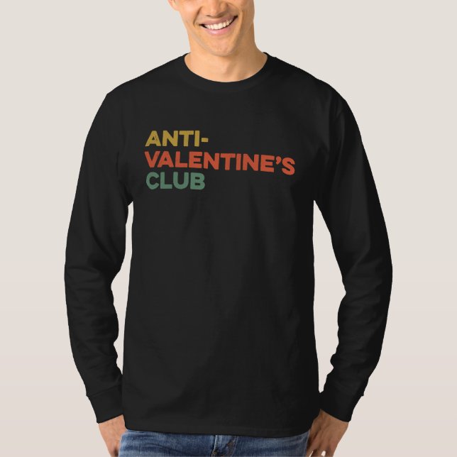Anti Valentine's Club 2023 Single Awareness Day VD T-Shirt (Front)