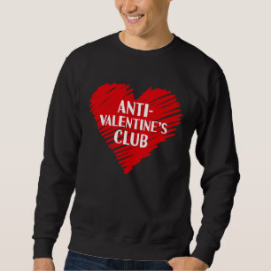 Anti Valentine's Club Single Awareness Day 2023  V Sweatshirt