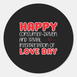 Anti Valentines Day Anti Love Valentine Hate Sing  Classic Round Sticker