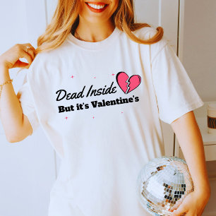 Anti Valentine's Day Dead Inside - Broken Heart T-Shirt