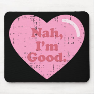 Anti Valentines Day Single Awareness Heart Nah Im  Mouse Pad