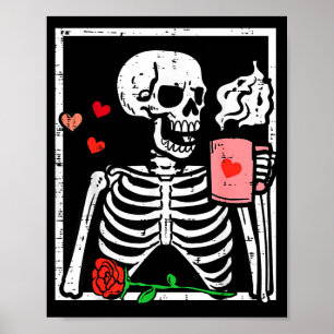 Anti Valentines Day Skeleton Coffee Funny Men Wome Poster