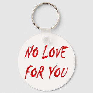 Anti-Valentine's No Love for You - Customised Key Ring
