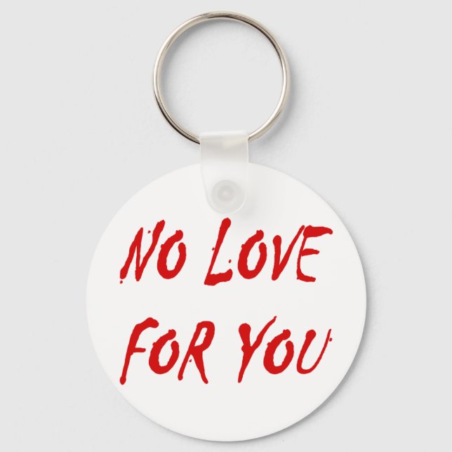 Anti-Valentine's No Love for You - Customised Key Ring (Front)