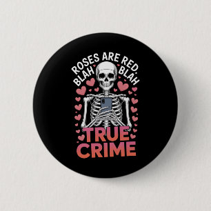 Anti Valentines Roses Are Red Blah True Crime Skel 6 Cm Round Badge
