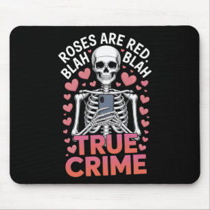 Anti Valentines Roses Are Red Blah True Crime Skel Mouse Pad