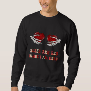 Anti Valentines Skeleton Hand Roses Are Red Inside Sweatshirt