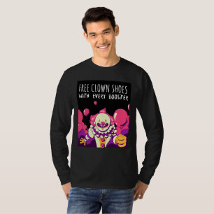 ANTI-VAX FREE CLOWN SHOES WITH EVERY BOOSTER T-Shirt