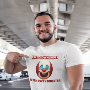 ANTI-VAX FREE SHOES WITH EVERY BOOSTER FUNNY  T-Shirt