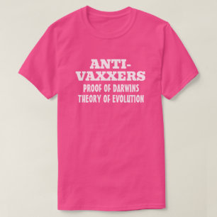 Anti-vaxxers Darwins Theory of Evolution T-Shirt