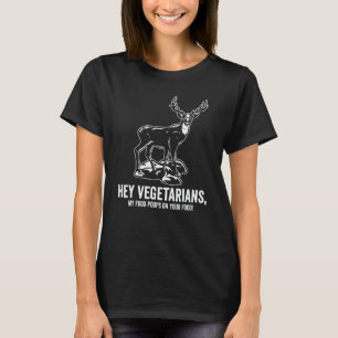 Anti Vegan Hey Vegetarian My Food Poops Deer Humou T-Shirt