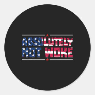 Anti-woke Absolutely Not Woke Usa Flag Free Speech Classic Round Sticker