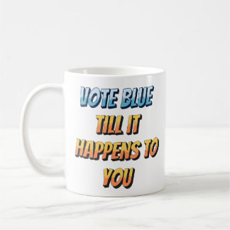 Anti Woke, Anti Democrat & Pro Strong Borders Coffee Mug