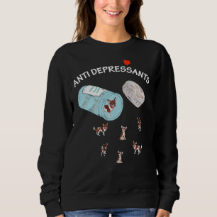 Antidepressant Chihuahuas Best Sweatshirt