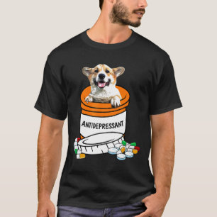Antidepressant Corgi Dog T-Shirt