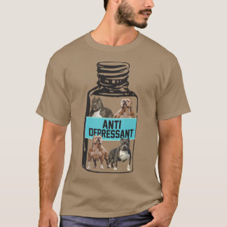 Antidepressants, Love Pitbull Smile, Dog Is Love P T-Shirt