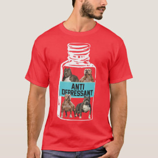Antidepressants, Love Pitbull Smile, Dog Is Love P T-Shirt