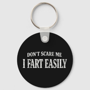 Antik don't scare fart easily funny quote sarcasmA Key Ring