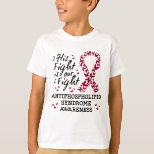 Antiphospholipid syndrome Awareness, his fight is  T-Shirt