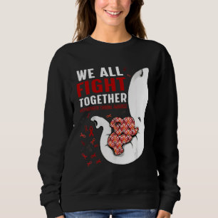 Antiphospholipid Syndrome Awareness We All Fight T Sweatshirt