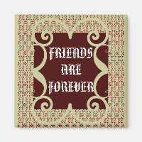 ANTIQUE STYLE FRIENDS ARE FOREVER MAGNET