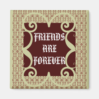 ANTIQUE STYLE FRIENDS ARE FOREVER MAGNET