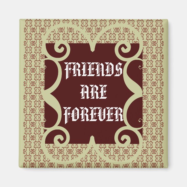 ANTIQUE STYLE FRIENDS ARE FOREVER MAGNET (Front)