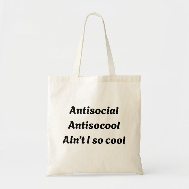 Antisocial Antisocool Ain't Funny Introvert Quote  Tote Bag (Front)