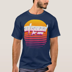 Antisocial for now T-Shirt