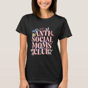 Antisocial Moms Club Funny Pun Mama Adult Humour S T-Shirt