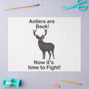 Antlers Are Back It's Time To Fight Deer Quote Tissue Paper
