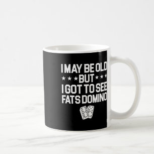 Antoine Fats Domino Music Legend Fan I May Be Old Coffee Mug