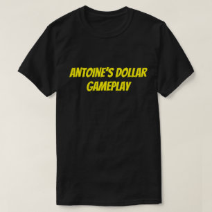 Antoine’s dollar gameplay T-Shirt