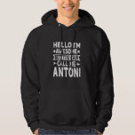 Antoni Funny First Name Hello I'm Awesome Call Me  Hoodie<br><div class="desc">Antoni Funny First Name Hello I'm Awesome Call Me Antoni</div>