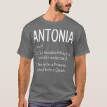 Antonia Name Gift T-Shirt<br><div class="desc">Antonia Name Gift .Awesome Great Funny Souvenir Present Matching Family Clothing Couple Outfit Apparel for mum,  dad,  brother,  sister,  wife,  husband,  son,  daughter,  pops,  mama,  papa,  grandpa,  grandma aunt uncle his hers him ladies.</div>