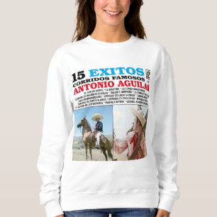 Antonio Aguilar - 15 Éxitos Corridos Famosos album Sweatshirt