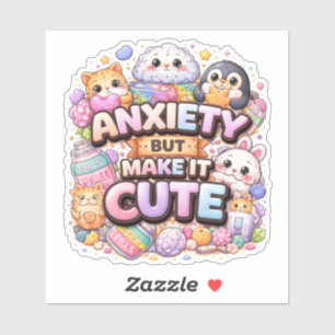 Anxiety But Make It Cute sticker