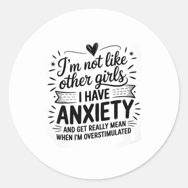 Anxiety Humor For Women With Overstimulation  Classic Round Sticker (Front)