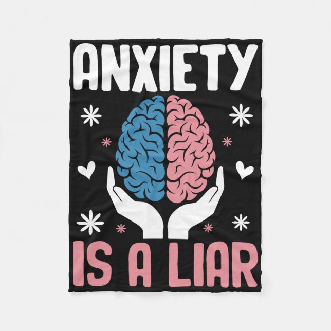 Anxiety Is A Liar Empowering Mindful Message  Fleece Blanket (Front)
