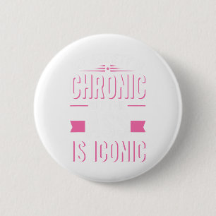 Anxiety Is Chronic But This Is Iconic Mental Healt 6 Cm Round Badge