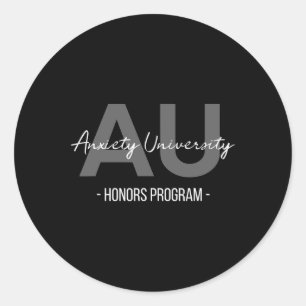 Anxiety University Honours Program Classic Round Sticker