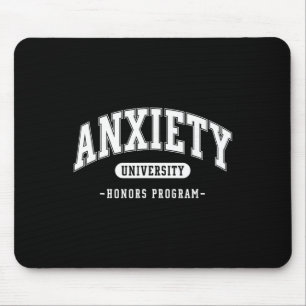 Anxiety University Honours Program Funny Mental He Mouse Pad