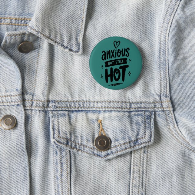Anxious But Hot 6 Cm Round Badge (In Situ)