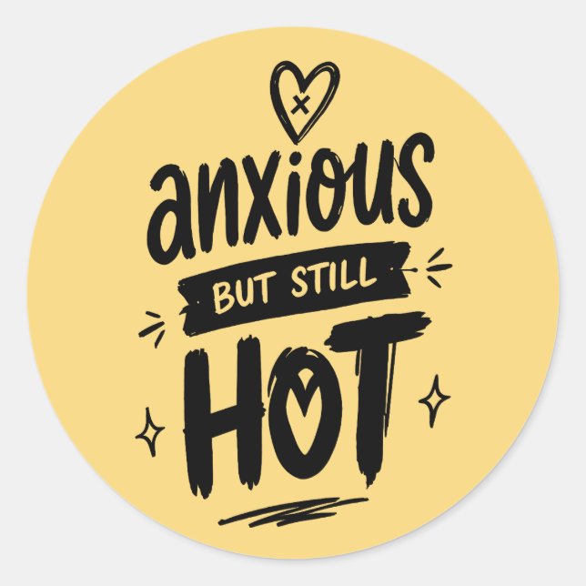 Anxious But Hot Classic Round Sticker (Front)
