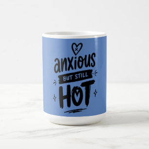 Anxious But Hot Coffee Mug