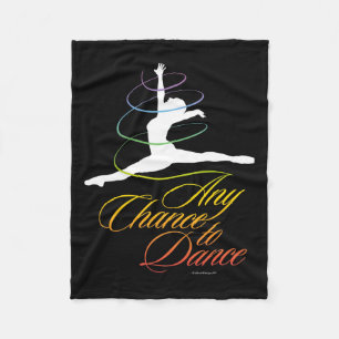 Any Chance To Dance Fleece Blanket