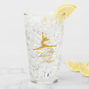 Any Chance To Dance Glass