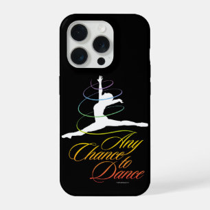 Any Chance To Dance iPhone 15 Pro Case