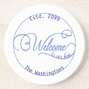 Any Colour Bkg Welcome to our home Beautiful Scrip Coaster