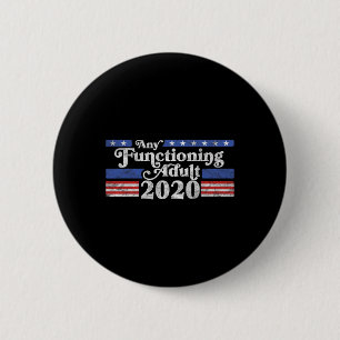 Any Functioning Adult 2020 Election Logo Anti-trum 6 Cm Round Badge